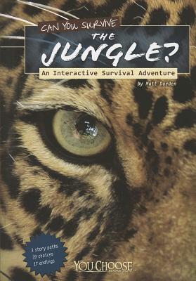 Can You Survive the Jungle; An Interactive Survival Adventure (You Choose Books)