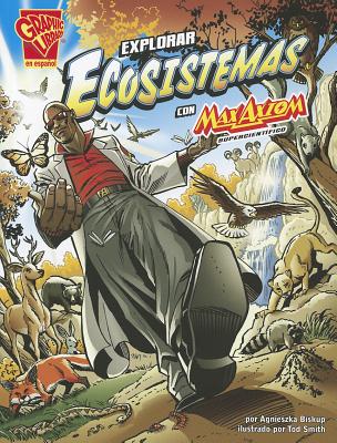Explorar ecosistemas con Max Axiom, supercientfico (Ciencia grafica) (Spanish Edition)