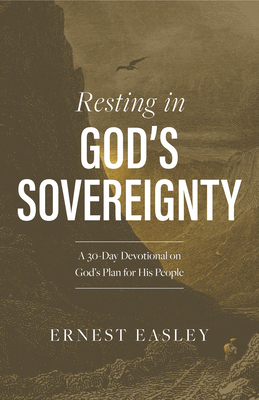 Resting in God's Sovereignty: A 30-Day Devotional on Gods Plan for His People