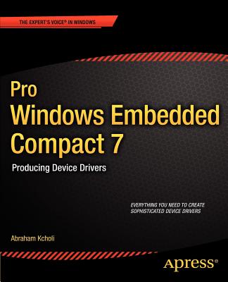 Pro Windows Embedded Compact 7: Producing Device Drivers (Expert's Voice in Windows)