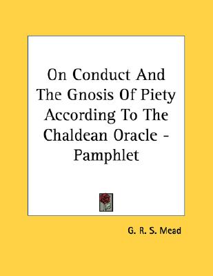 On Conduct and the Gnosis of Piety According to the Chaldean Oracle