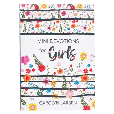 Mini Devotions For Girls 180 Short and Inspirational Devotions to Encourage, Softcover Gift Book for Tweens