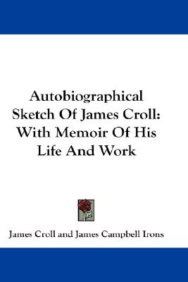 Autobiographical Sketch Of James Croll: With Memoir Of His Life And Work