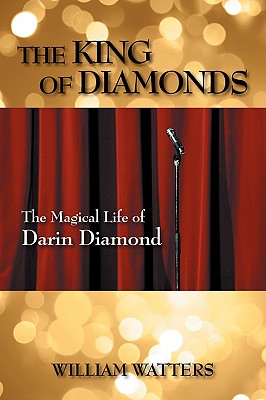 The King of Diamonds: The Magical Life of Darin Diamond