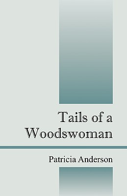 Image for Tails of a Woodswoman Tails of a Woodswoman