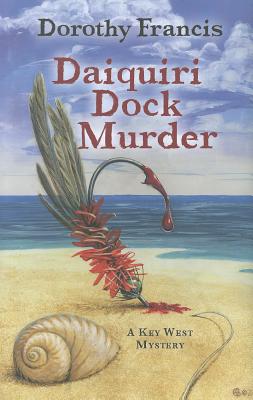 Daiquiri Dock Murder (Key West Mysteries)