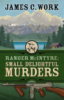 Ranger McIntyre: Small Delightful Murders