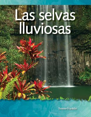 Las selvas lluviosas (Rainforests) (Spanish Version) (Science Readers: A Closer Look) (Spanish Edition)