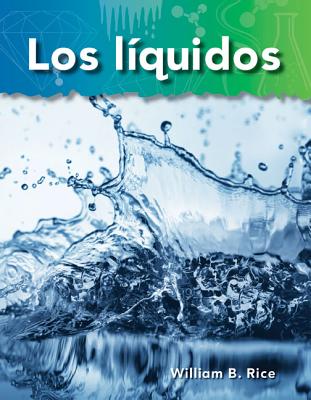 Teacher Created Materials - Science Readers: A Closer Look: Los lquidos (Liquids) - Grade 2 - Guided Reading Level K (Science: Informational Text) (Spanish Edition)