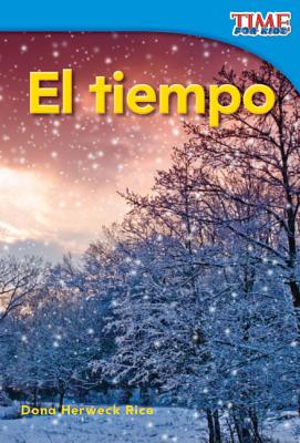 Teacher Created Materials - TIME For Kids Informational Text: El tiempo (Weather) - Grade 1 - Guided Reading Level D