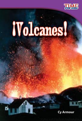 Teacher Created Materials - TIME For Kids Informational Text: Volcanes! (Volcanoes!) - Grade 2 - Guided Reading Level J