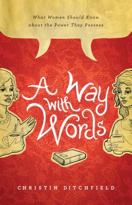 A Way With Words: What Women Should Know About the Power They Possess