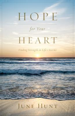 Hope for Your Heart Finding Strength in Life's Storms