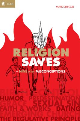 Image for Religion Saves: And Nine Other Misconceptions (Re:Lit:Vintage Jesus) Religion Saves: And Nine Other Misconceptions (Re:Lit:Vintage Jesus)
