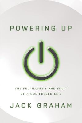 Image for Powering Up: The Fulfillment and Fruit of a God-fueled Life Powering Up: The Fulfillment and Fruit of a God-fueled Life