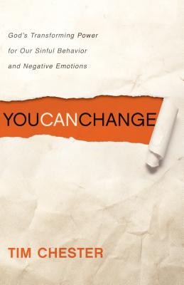 Image for You Can Change: God's Transforming Power for Our Sinful Behavior and Negative Emotions