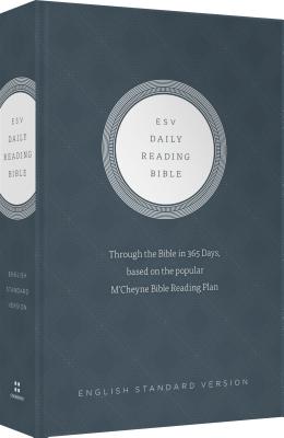 ESV Daily Reading Bible: Through the Bible in 365 Days, based on the popular M'Cheyne Bible Reading Plan