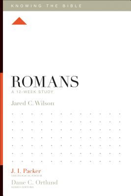 Image for Romans: A 12-Week Study (Knowing the Bible) Romans: A 12-Week Study (Knowing the Bible)