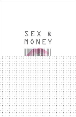Sex and Money: Pleasures That Leave You Empty and Grace That Satisfies