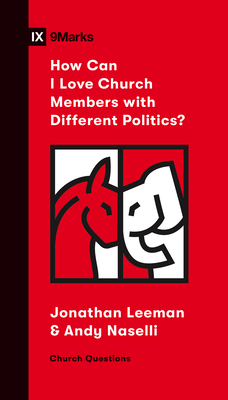 Image for How Can I Love Church Members with Different Politics (Church Questions) How Can I Love Church Members with Different Politics (Church Questions)