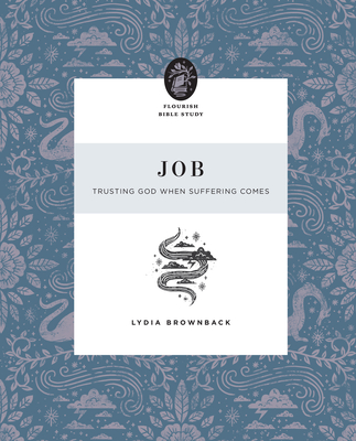 Image for Job: Trusting God When Suffering Comes (Flourish Bible Study)