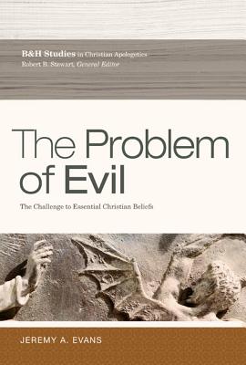 Evil and Essential Christian Beliefs: Responding to Philosophical and Theological Challenges Image for Evil and Essential Christian Beliefs: Responding to Philosophical and Theological Challenges
