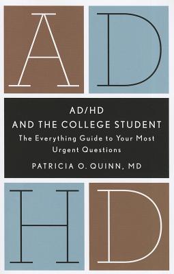 AD/HD and the College Student: The Everything Guide to Your Most Urgent Questions