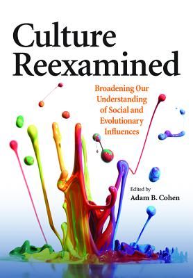 Culture Reexamined: Broadening Our Understanding of Social and Evolutionary Influences
