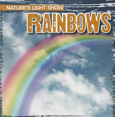 Rainbows (Nature's Light Show)
