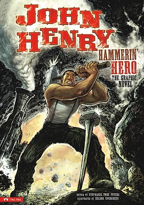 John Henry, Hammerin' Hero: The Graphic Novel (Graphic Spin)