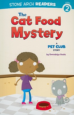 The Cat Food Mystery: A Pet Club Story (Stone Arch Readers Level 2: Pet Club)
