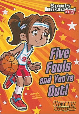 Five Fouls and You're Out! (Sports Illustrated Kids Victory School Superstars)