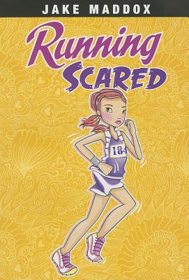 Running Scared (Jake Maddox) (Jake Maddox Girl Sports Stories)