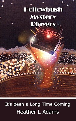 Hollowbush Mystery Players: It's been a Long Time Coming
