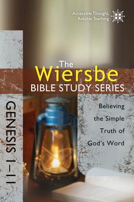 Image for The Wiersbe Bible Study Series: Genesis 1-11: Believing the Simple Truth of God's Word