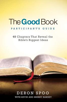 Image for The Good Book Participant's Guide: 40 Chapters That Reveal the Bible's Biggest Ideas The Good Book Participant's Guide: 40 Chapters That Reveal the Bible's Biggest Ideas