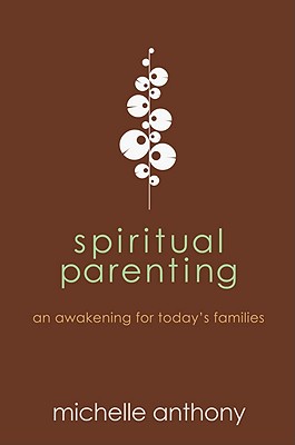 Image for Spiritual Parenting: An Awakening for Today's Families