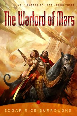 The Warlord of Mars: John Carter of Mars Book Three