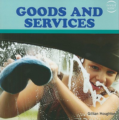 Image for Goods and Services (Invest Kids) Goods and Services (Invest Kids)