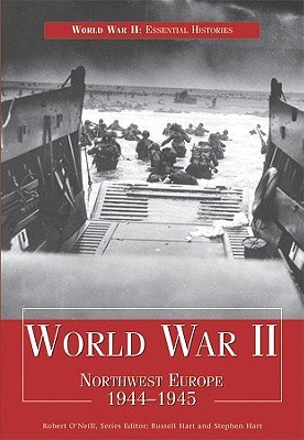 Image for World War II: Northwest Europe 1944-1945 (World War II: Essential Histories) World War II: Northwest Europe 1944-1945 (World War II: Essential Histories)