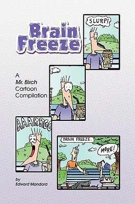 Brain Freeze: A Mr. Birch Cartoon Compilation