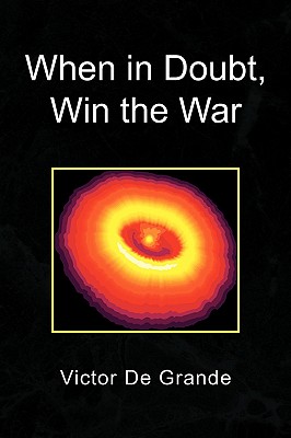 When in Doubt, Win the War