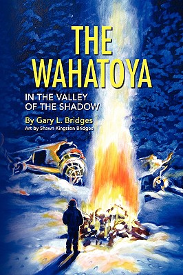 The Wahatoya: In the Valley of the Shadow