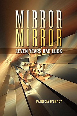 Mirror Mirror Seven Years Bad Luck
