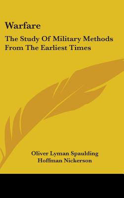 Image for Warfare: The Study of Military Methods from the Earliest Times Warfare: The Study of Military Methods from the Earliest Times