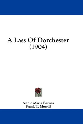 A Lass Of Dorchester (1904)