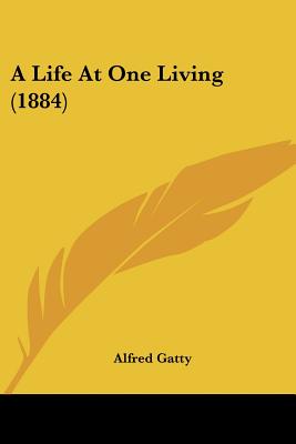 A Life At One Living (1884)