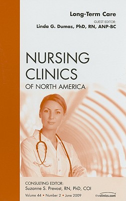 Long-Term Care, An Issue of Nursing Clinics (Volume 44-2) (The Clinics: Nursing, Volume 44-2)