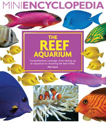 The Reef Aquarium (Mini Encyclopedia Series)