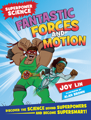 Image for Fantastic Forces and Motion: Discover the Science Behind Superpowers . and Become Supersmart (Superpower Science) Fantastic Forces and Motion: Discover the Science Behind Superpowers . and Become Supersmart (Superpower Science)